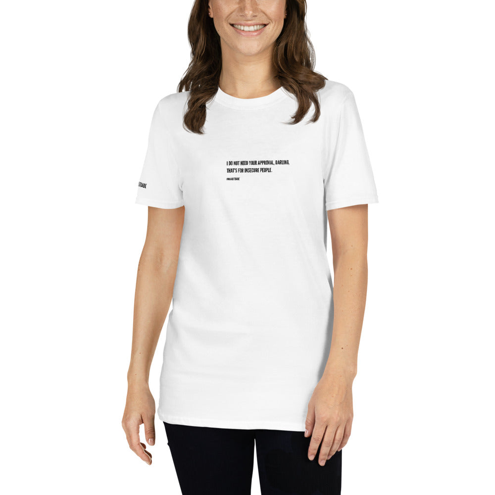 "I don't need your approval" t-shirt white