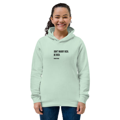 "Be rich" eco hoodie (4 colours)