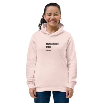 "Be rich" eco hoodie (4 colours)